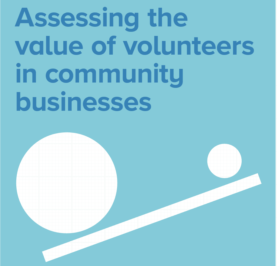 Assessing the value of volunteers in community businesses